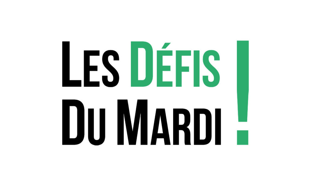 Les Défis du Mardi !